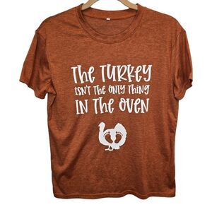 The Turkey Isn't the Only Thing In the Oven Brown Shirt Pregnancy Announcement S